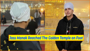 Jass Manak Reached The Golden Temple on Foot from Mohali