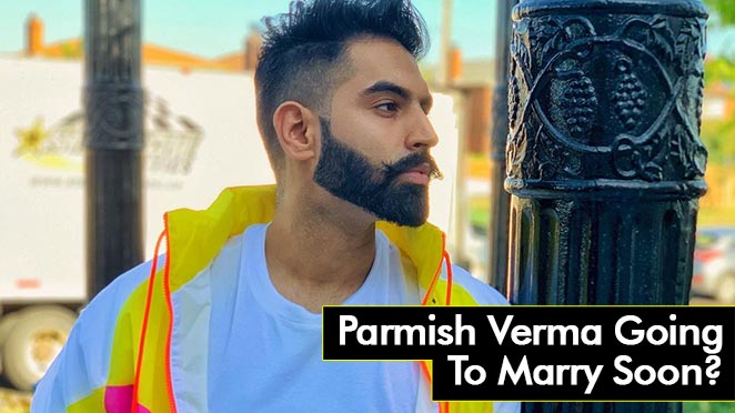 Is Parmish Verma Going To Marry Soon? His Instagram QnA Session Hints At  His Probable Marriage Soon