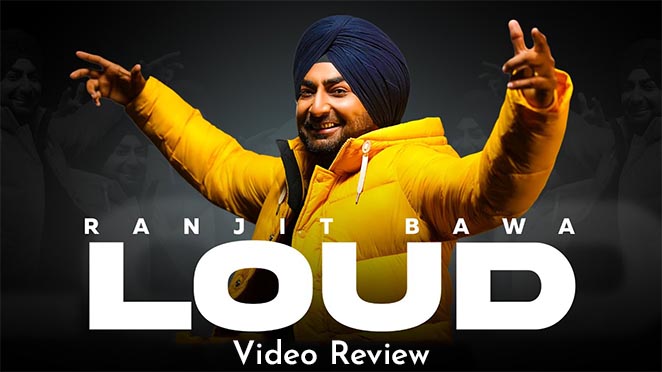 LOUD Review: Ranjit Bawa Knows The Trick To Get You On The Dancing Floors