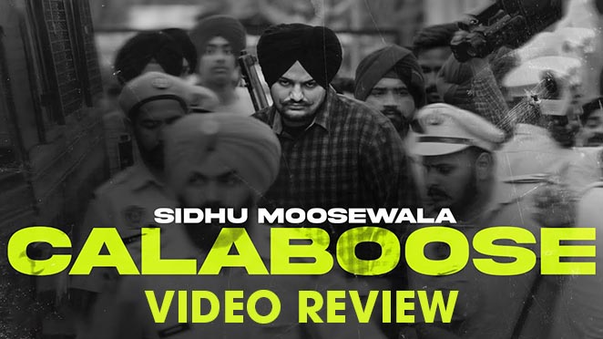 Calaboose Review: You Wanted The Old Sidhu Moosewala? He Is Here!