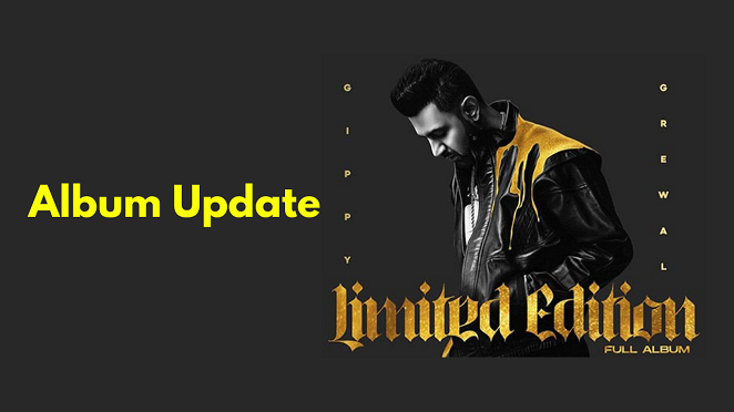 Gippy Grewal Shared The Latest Updates of His Upcoming Album Limited Edition