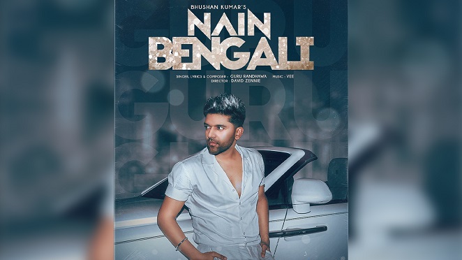 Guru Randhawa Announces His Next Single ‘Nain Bengali’