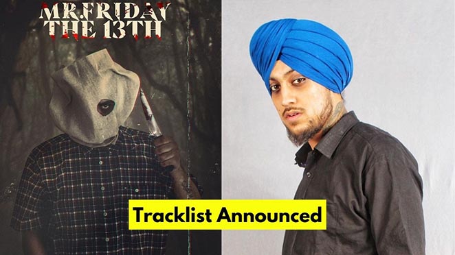 Sikander Kahlon Releases The Tracklist Of Upcoming Album ‘Mr. Friday, The 13th’