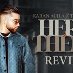 Here & There (BTFU) Review: Karan Aujla Proves Once Again, Lyrics, Vocals Or Video, He's A Master Of All
