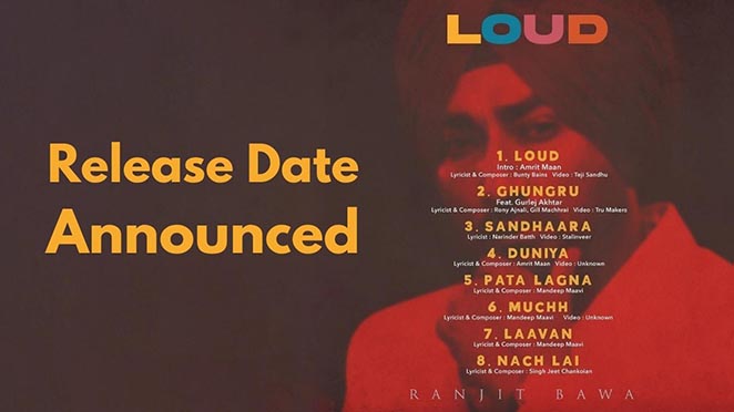 Ranjit Bawa Announced The Release Date Of LOUD Full Album