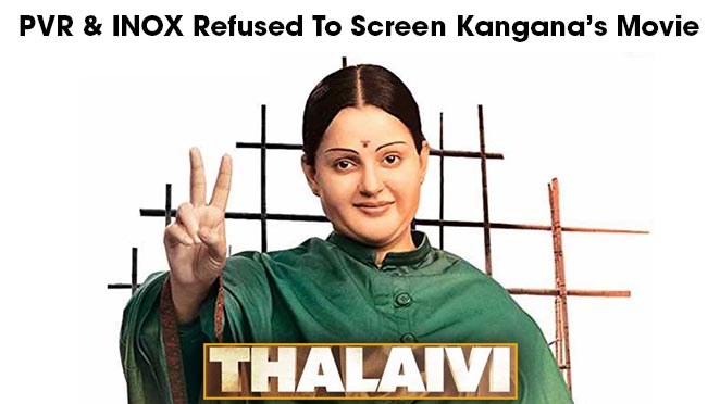 PVR & INOX Refused To Screen Thalaivii; Kangana Ranaut Said, “Let’s Help Each Other, Not Bully”