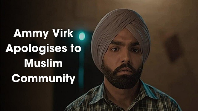 Ammy Virk And The Team Of Sufna Offers Apology For Hurting Religious Sentiments With The Song ‘Qubool A’