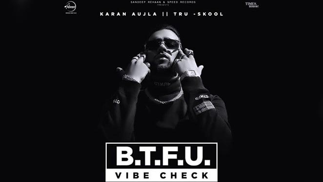 Karan Aujla To Release 'Vibe Check', A Probable Second Intro Of BTFU
