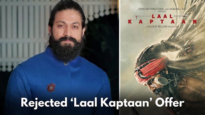 Did You Know KGF Fame Yash Rejected Offer Of Saif Ali Khan’s ‘Laal Kaptaan’
