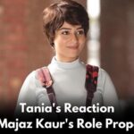 This Is How Tania Reacted When She Was Asked To Do The Role Of Majaz Kaur In Qismat 2