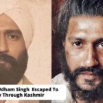 When Sardar Udham Singh Was Released From Prison And Escaped To Germany Through Kashmir