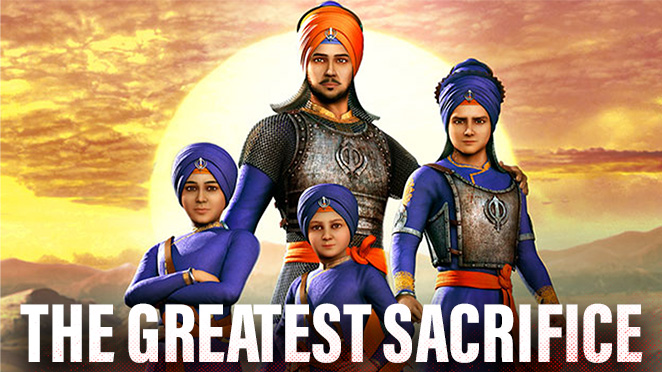 The Greatest Sacrifice: The Story Of The Chaar Sahibzaade