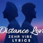 DISTANCE LOVE Lyrics - Zehr Vibe