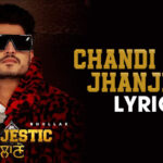Chandi Diya Jhanjran Lyrics (Majestic Lane Album) Gurnam Bhullar