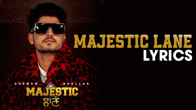 Majestic Lane Lyrics (Majestic Lane Album) Gurnam Bhullar