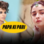 Alia Bhatt Gives Befitting Reply To Kangana Ranaut For Calling Her 'Papa Ki Pari'