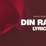 Din Raat Lyrics (Ve Geetan Waleya Album) - Ranjit Bawa