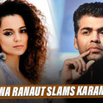 Kangana Ranaut Takes Jibe At Karan Johar For Banning Her From Entertainment Portal