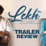 Lekh Trailer Review: Gurnam & Tania’s Cute Little School Tale Has Much More To It Than We Expected