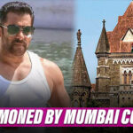 Here’s Why Mumbai Court Has Issued A Summon To Salman Khan And His Bodyguard