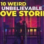 10 Weird Love Stories You Won’t Believe Are True