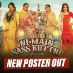 Ni Main Sass Kuttni: New Poster Of Upcoming Movie Raises The Excitement Bars Of Fans