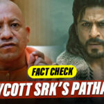 Fact Check: UP CM Adityanath Yogi Requests People To Boycott SRK’s Pathan? Here Is The Truth