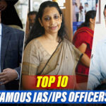 10 Famous IAS/IPS Officers Of Who Made The Country Proud