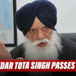 Punjab: Senior Akali Leader And Former Agriculture Minister Jathedar Tota Singh Passes Away