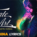 Tere Bina Lyrics (State Of Art) - Amantej Hundal