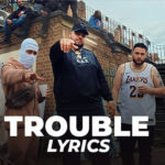 Trouble Lyrics - Deep Jandu