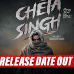 Cheta Singh: Prince Kanwaljit Reveals Release Date & NEW Poster Of Upcoming Movie