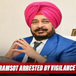 Big Breaking: Vigilance Bureau Arrests Former Cong Minister Sadhu Singh Dharamsot
