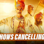 Samrat Prithviraj: Shows Cancelling Of Akshay Kumar Starrer Period Film. Reason Inside