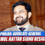 Big Breaking: Punjab Advocate-General Anmol Rattan Sidhu Resigns