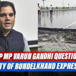 BJP MP Varun Gandhi Slams Central Govt Over Bundelkhand Expressway Caved By Rain