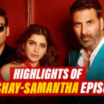 Koffee With Karan: 5 Highlights Cannot Miss From Akshay-Samantha Episode