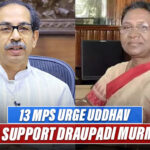 Shiv Sena MPs Meet Uddhav Thackeray, Demands To Support NDA's Draupadi Murmu In The Presidential Polls