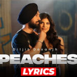 Peaches Lyrics (Drive Thru EP) - Diljit Dosanjh