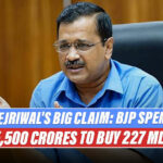Arvind Kejriwal's BIG Allegation: BJP Has Bought 227MLAs For Rs 5,500 Crores Till Now!!!