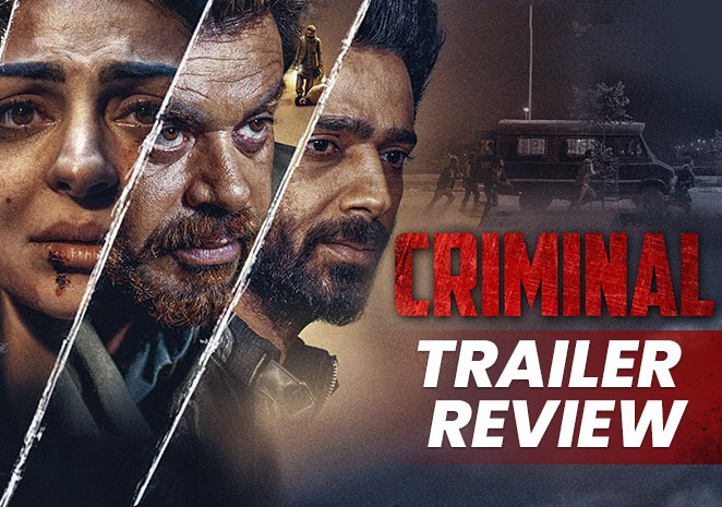 Criminal Movie Trailer Review: A Mind-Blowing Crime-Thriller That Punjabi  Cinema Audience Is Not Used To - Punjabi film