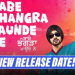 Diljit Dosanjh’s 'Babe Bhangra Paunde Ne' To Now Release On This Date