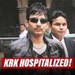 KRK Experiences Chest Pain After Arrest In Mumbai! Hospitalized