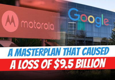 Why Google Sold Motorola For $2.9 Billion After Buying It For $12.5 Billion?