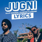 Jugni Lyrics - Diljit Dosanjh & Diamond Platnumz