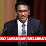 Justice DY Chandrachud Becomes The 50th Chief Justice Of India!