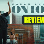 REVIEW: Karan Aujla’s Confidence Peaks ‘On Top’ With The Latest Banger, Expectations Fulfilled