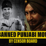 List Of 18 Banned Punjabi Movies (Updated 2023)