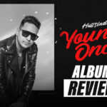 Hustinder’s Young Once Review: A Beautiful Blend Of Macho Voice And Youth Tales