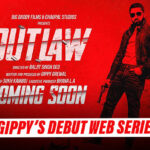 Outlaw: Gippy Grewal Announces His Debut Web Series. More Details Inside